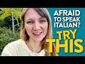 How I Got Over My Fear of Speaking Italian