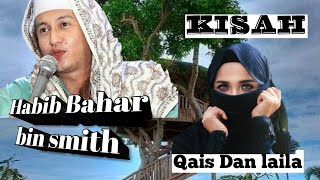 Habib Bahar Bin Smith !! kisah cinta quis dan laila?? 'laila majnun' ...