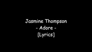Jasmine Thompson - Adore Lyrics