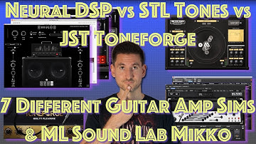 Neural DSP vs STL Tonality vs JST Toneforge: 7 raw Plugin Amp Sounds and ML Sound Lab Mikko Cab Sim