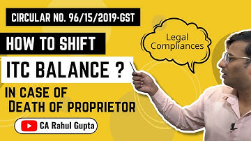 How to Shift ITC Balance to Legal Heirs in Case of Death of Proprietor || Shift Input Tax Credit ||