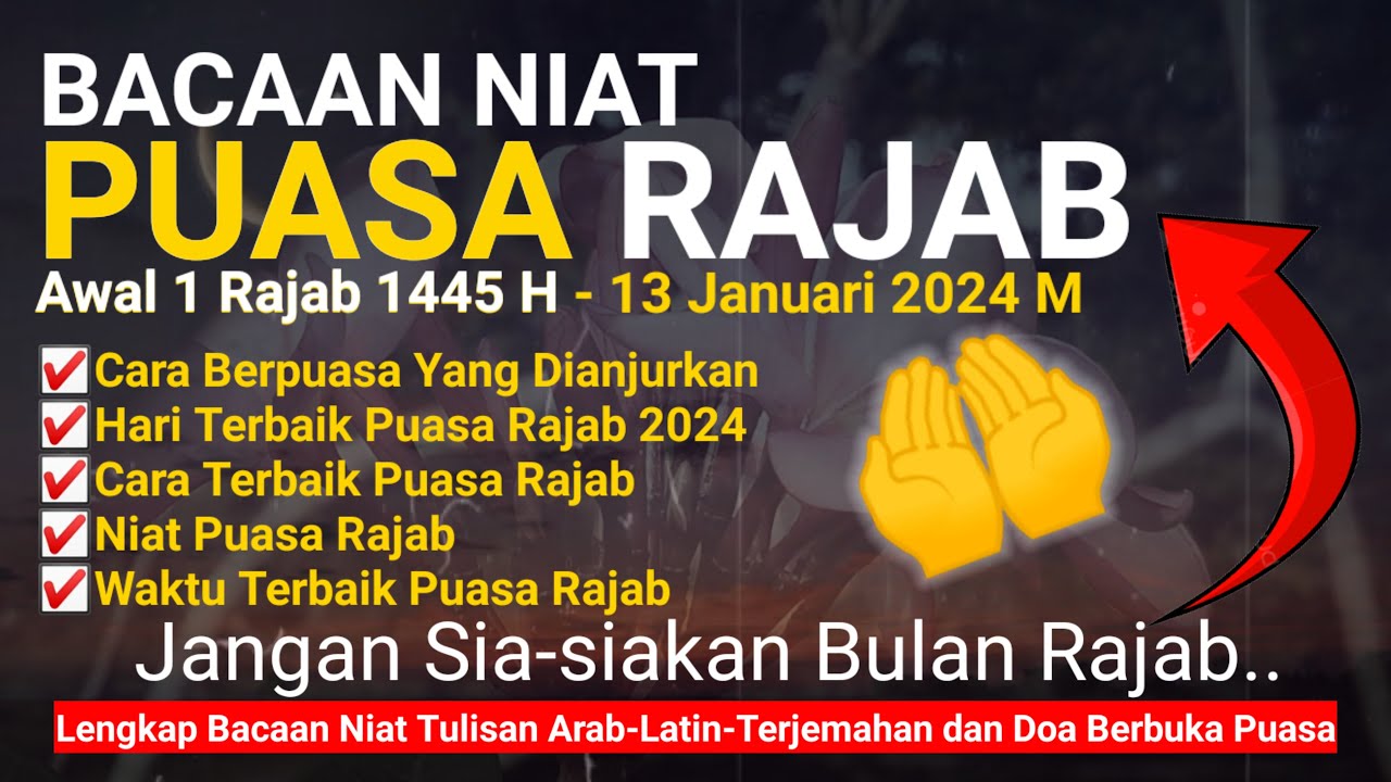 BACAAN NIAT PUASA RAJAB 2024, BEGINI CARA BERPUASA YANG DIANJURKAN DAN