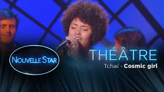 Tchaï : "Cosmic Girl" - Théâtre - Nouvelle Star 2017