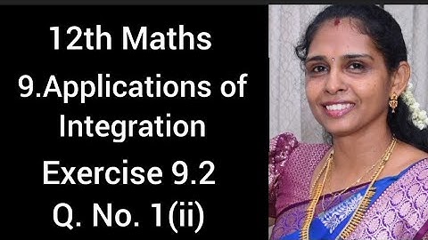 12th Maths💯Exercise 9.2💯Q.No.1(ii)💯Chapter 9💯Applications of Integration💯TN Samacheer Kalvi