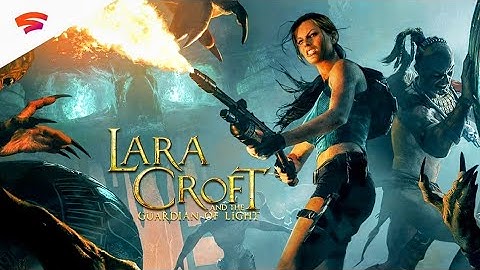Lara Croft and the Guardian of Light. STADIA Gameplay⁵ finale!