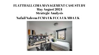 01. FlattHall Strategic Analysis CIMA AICPA Management Case Study May Aug 2024 #CIMA #AICPA