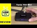 Tanix TX3 Mini TV Box Review - Cheap $32 Android Box - DVR Project Part 6