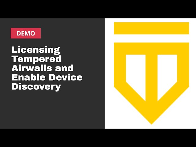 Airwall Demo - Licensing Tempered Airwalls and Enabling Device Discovery