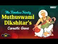 The timeless trinity unveiling muthuswami dikshitars carnatic gems classical compositions