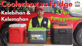 Coolerbox vs Fridge - Kelebihan dan Kelemahan plus 5 tips penggunaan coolerbox/fridge | S1Ep35