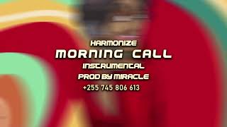 Harmonize - Morning Call ( instrument ) Prod by Miracle