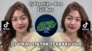 DJ KEPASTIAN - ROSSA || DJ FULL BASS MENGKANE VIRAL TIKTOK TERBARU 2026 !! 