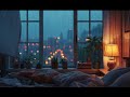 Rainy Evening Lofi 🌧️ | Chill Beats To Relax & Study | 3 Hours