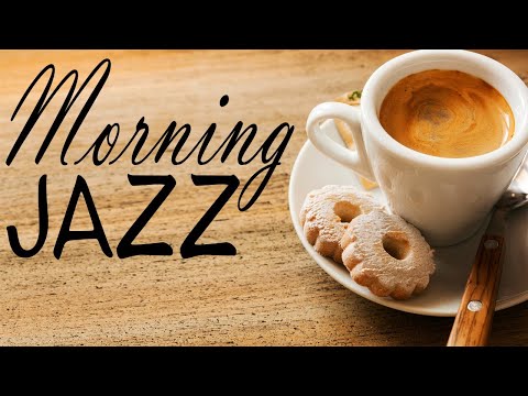 Awakening Morning JAZZ - Warm Coffee JAZZ Music for Breakfast & Wake Up