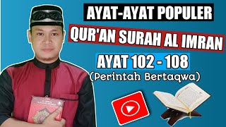 Al Qur'an Surah Al Imran Ayat 102-108 | Ayat-Ayat Populer | Full Terjemahan