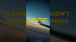 5 Surprising Things You Didn’t Know About Being a Pilot #shorts