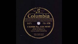 VICTOR SILVESTER AND HIS BALLROOM ORCHESTRA - A BLOSSOM FELL