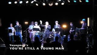 YOU’RE STILL A YOUNG MAN, Youngman’z LIVE 2025JUN14【6of7】