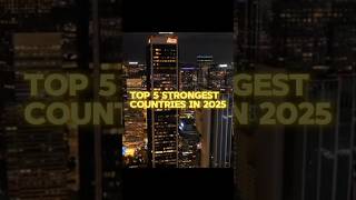 Top 5 Strongest Countries In The World