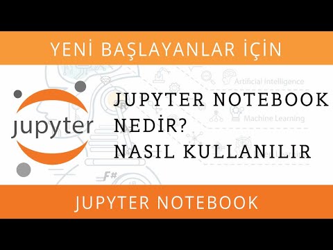 Yeni Başlayanlar İçin Yapay Zeka - Makine Öğrenmesi - Jupyter Notebook Kullanımı