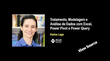 Tratamento, Modelagem e Análise de Dados com Excel, Power Pivot e Power Query com Karine Lago