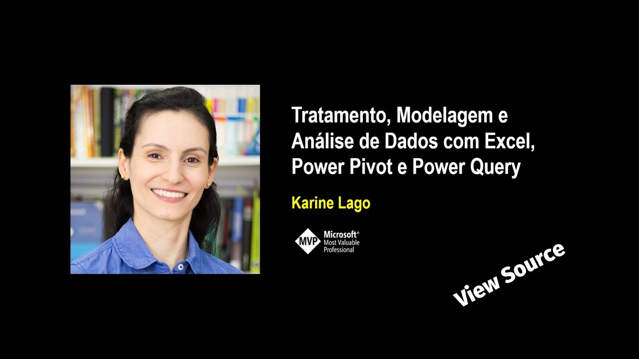Tratamento, Modelagem e Análise de Dados com Excel, Power Pivot e Power Query com Karine Lago