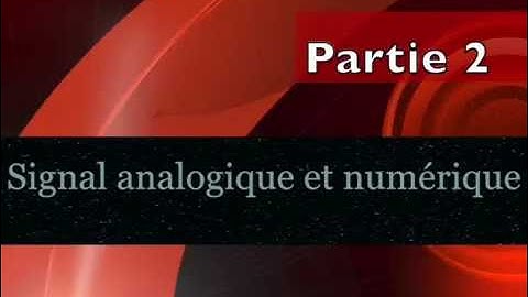 Séquence 2 : Signal analogique et numérique