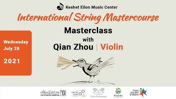 Keshet Eilon String Mastercourse - Masterclass with Qian Zhou (Singapore), Violin