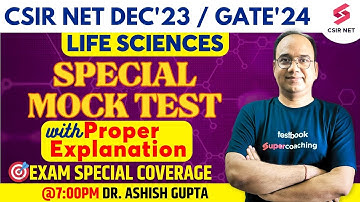 CSIR NET Dec 2023 | GATE 2024 | Life Sciences | Mock Test with Explanation |  Dr.Ashish Gupta