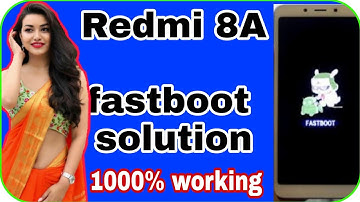 Redmi 8A fastboot mode solution/ redmi mi xaomi 8A fastboot mode solution