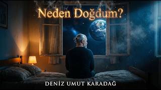 Neden Doğdum | Geçmişe Sorulan Sessiz Soru