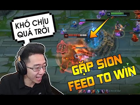 Video GẶP SION TEAM ĐỊCH FEED TO WIN VÀ CÁI KẾT ... ĐẦU NĂM... - youtube