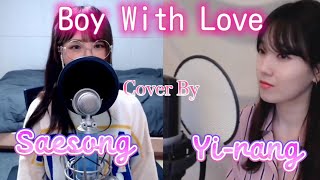 BTS 'Boy With Luv' - Cover By Saesong and Yi-rang