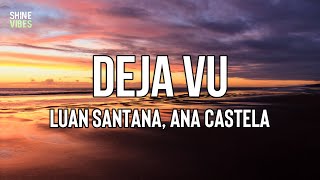 Luan Santana, Ana Castela - DEJA VU (Lyrics) | Você não precisa de nenhum livro de autoajuda