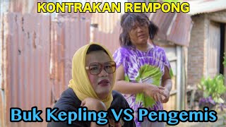 BUK KEPLING VS PENGEMIS || KONTRAKAN REMPONG EPISODE 564