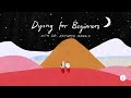 Dying for beginners  dr kathryn mannix