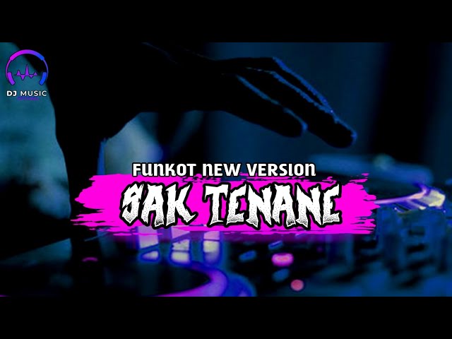 FUNKOT - SAK TENANE ll VIRAL BY DJ MUSIC OFFICIAL class=