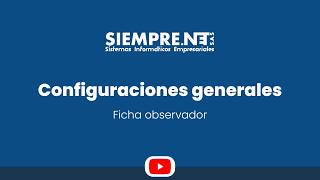 Configuraciones Generales | FICHA OBSERVADOR