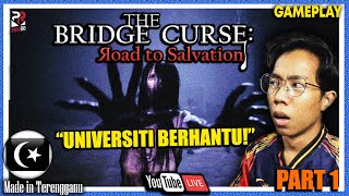 *SERAM!* "UNIVERSITI BERHANTU!!"||🔴The Bridge Curse Road to Salvation #1 (Malaysia)#HorrorLivestream screenshot 3