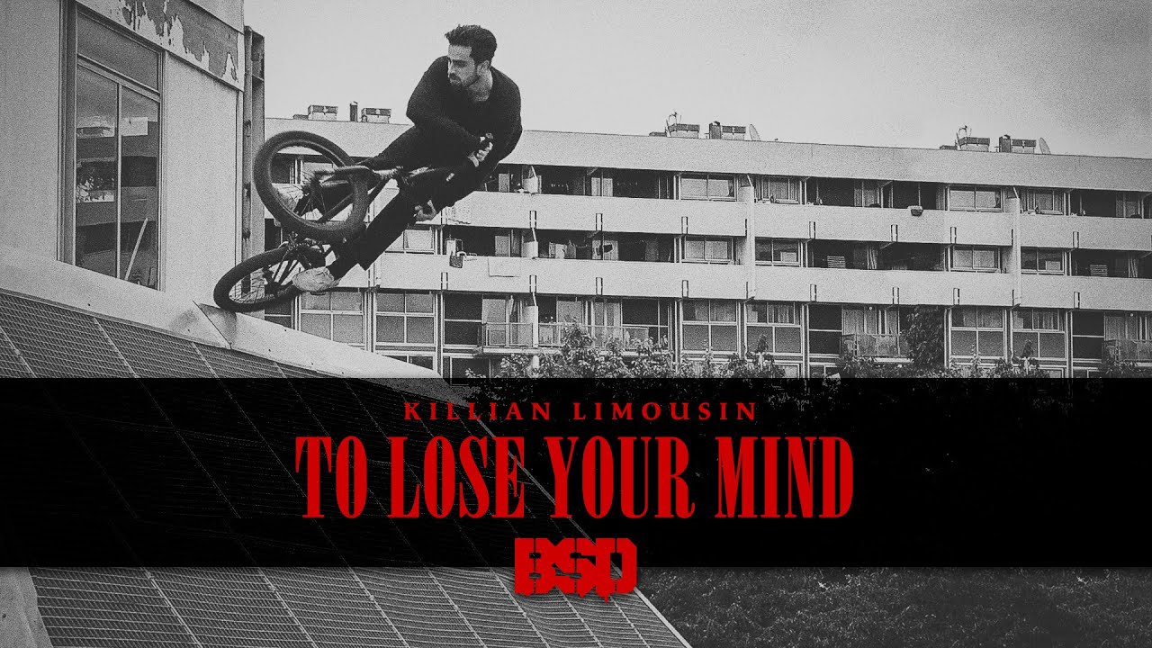BSD BMX / Killian Limousin / To Lose Your Mind