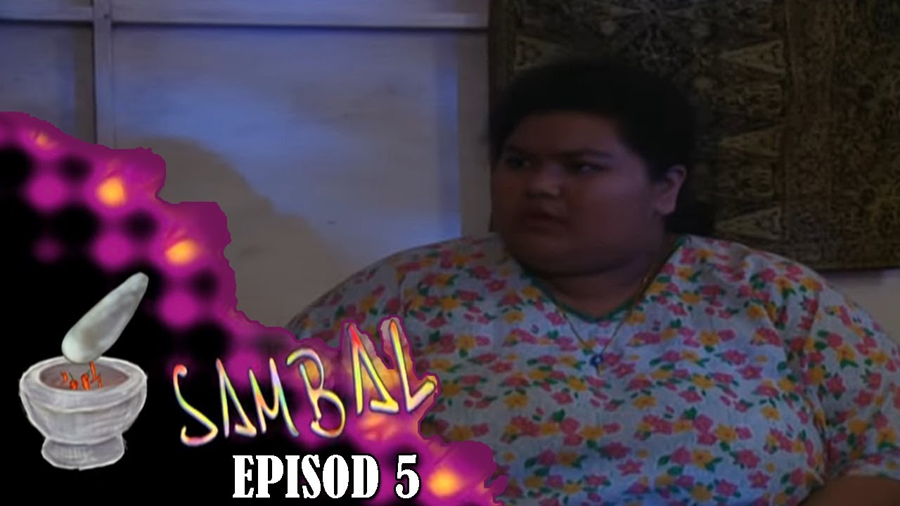 Sambal | Episod 5