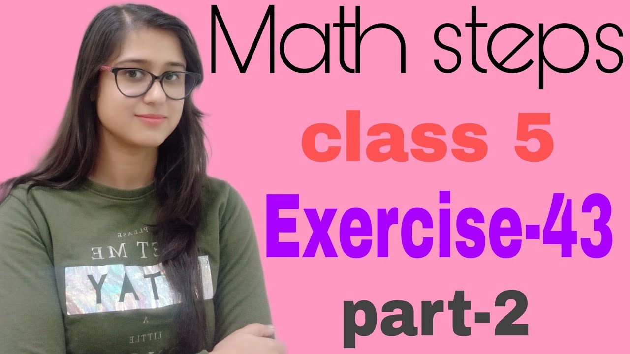 Math Steps 5 Exercise 43 Part-2 (Q.8-Q.11)