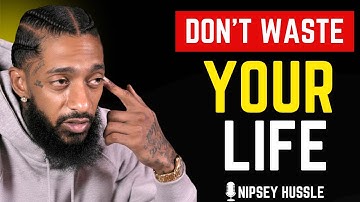 🔥 20 Things People Learn Too Late In Life | NIPSEY HUSSLE