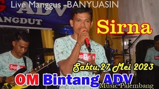 //SIRNA--OM Bintang ADV,Music Plg//Perdana Tampil //Di kediaman Pemain GENDANG//ADV