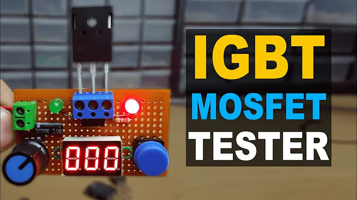 IGBT & MOSFET TESTER 2.0 | Electronics Project