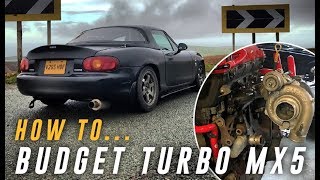 MX5 TURBO // Budget Turbo Build Overview, Hidden Costs, Limitations, Parts and Recommendations