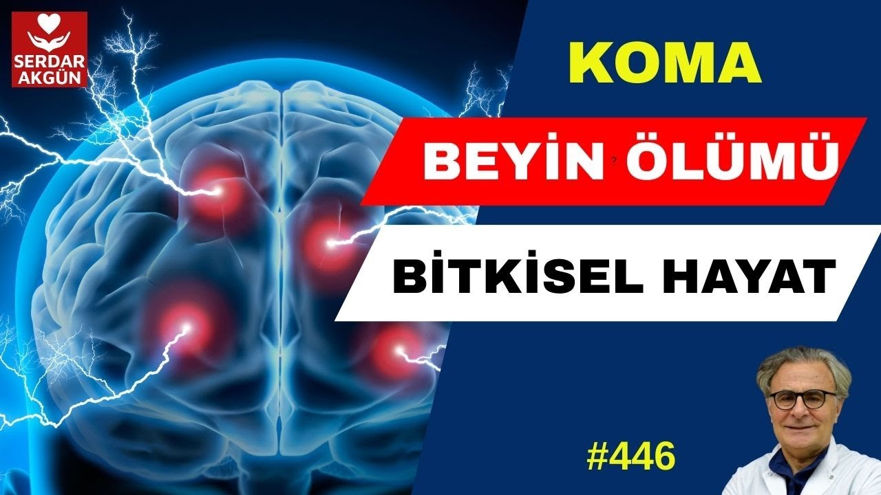 446. Koma, Bitkisel Hayat ve Beyin Ölümü, Sağlık , Videolar, Prof.Dr.Serdar Akgün