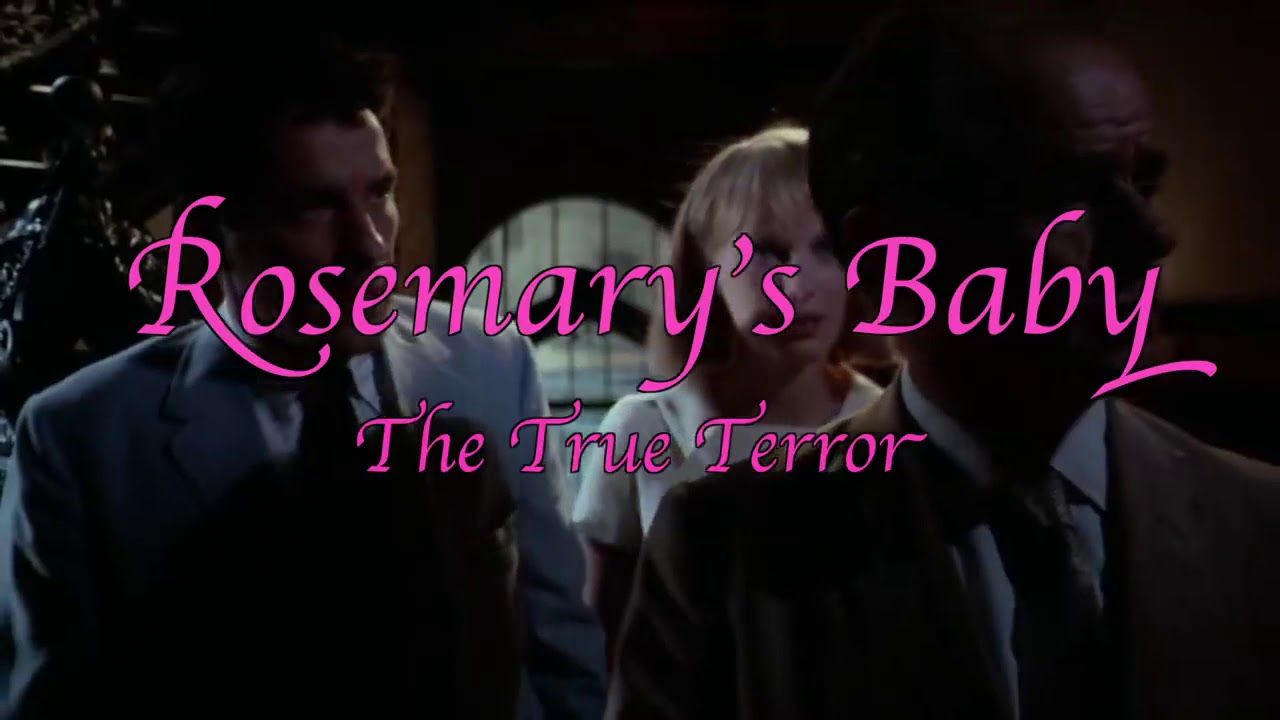 Rosemary's Baby Analysis The true terror YouTube