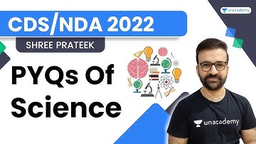 PYQs of Science for CDS/NDA | Shree Prateek | Unacademy Shaurya