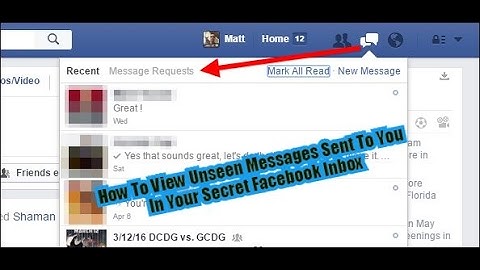 How To View Unseen Messages Sent To You In Your Secret Facebook Inbox